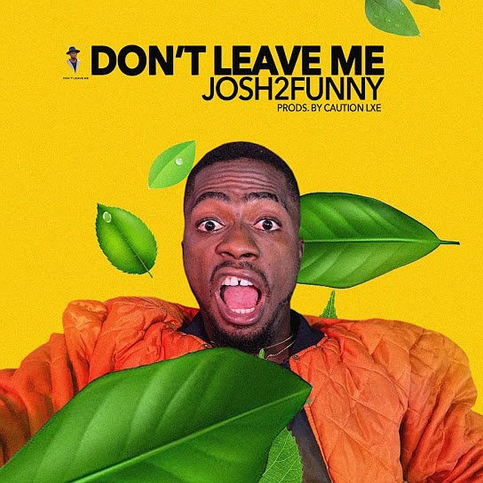 Josh2Funny Don’t Leave Me