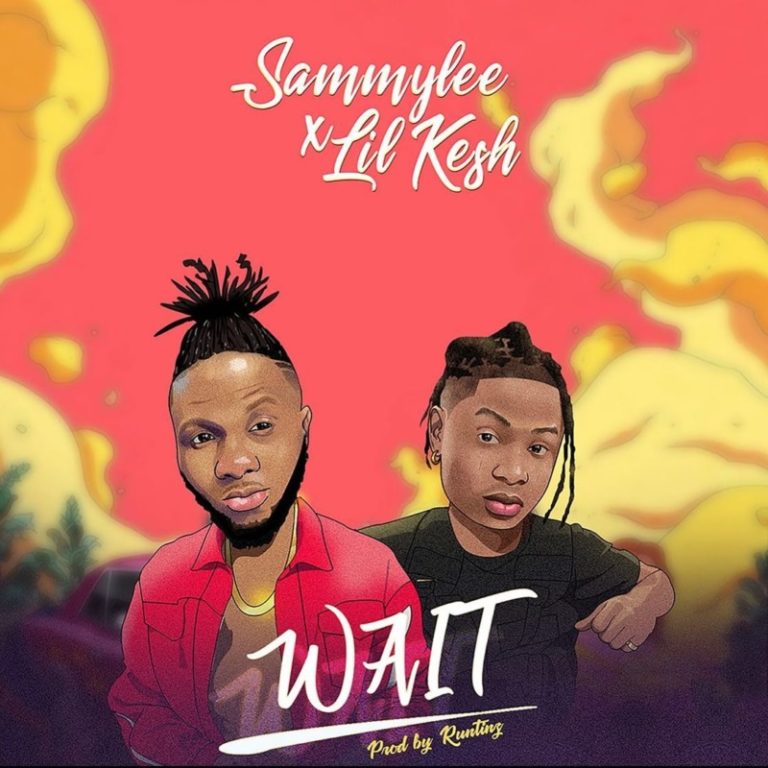 SammyLee ft. Lil Kesh – Wait