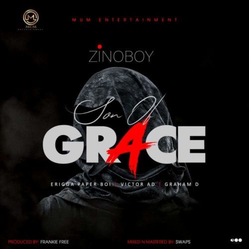 Zinoboy feat. Erigga Victor AD Graham D Son Of Grace Remix