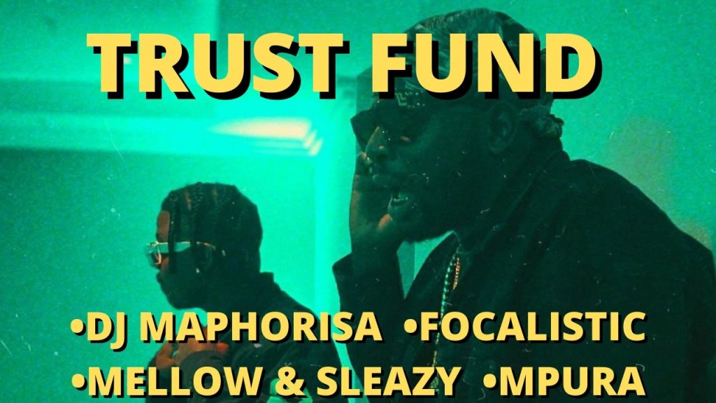DJ Maphorisa Focalistic – Trust Fund