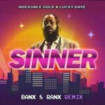 Adekunle Gold Ft. Lucky Daye Banx Ranx – Sinner Remix Mp3 Download