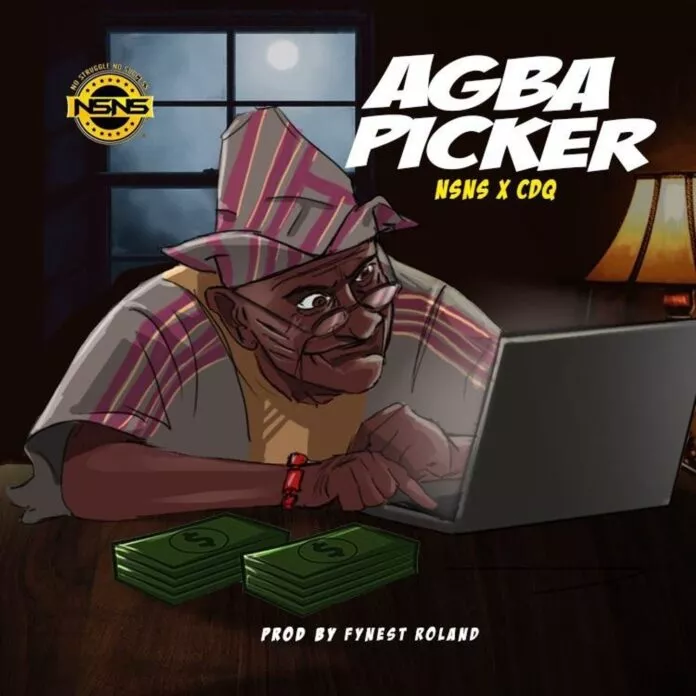 Agba Picker by CDQ ft NsNs