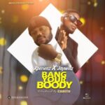Xperienz Ft Jaywillz – Bang Your Boody 1