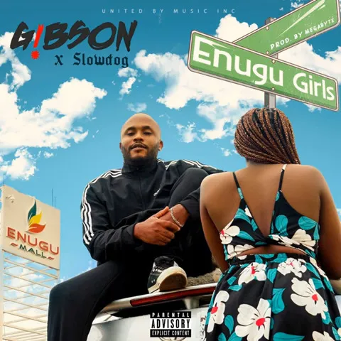 Gibson – Enugu Girls ft. Slowdog Xclusiveloaded.com