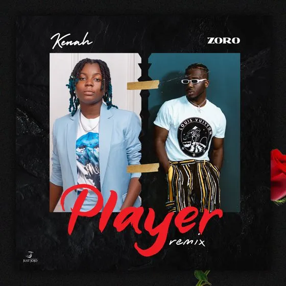 Kenah – Player Remix ft. Zoro