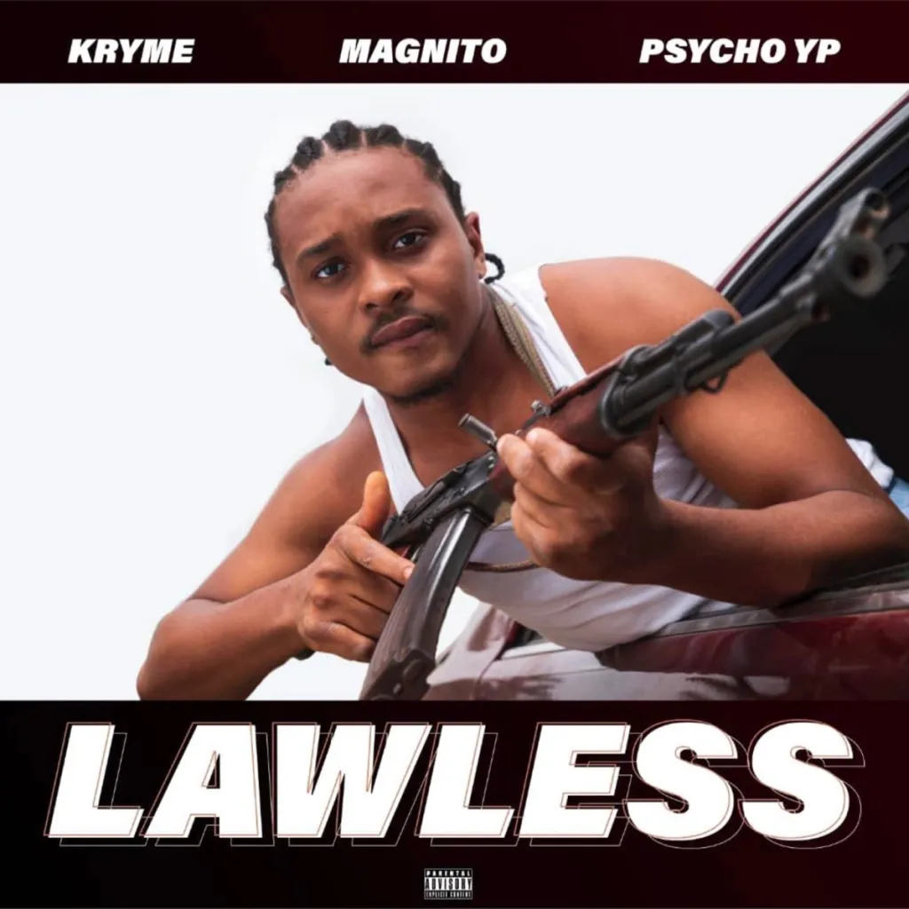 Lawless by Kryme ft. PsychoYP Magnito Xclusiveloaded.com