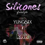 Yung6ix – Silicones Freestyles ft Og rah.xclusiveloaded.com