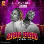 Danycruz – Doh Doh Remix ft Graham D 1