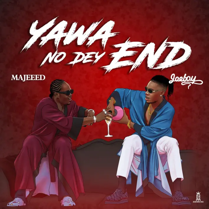 Majeeed – Yawa No Dey End Remix ft Joeboy