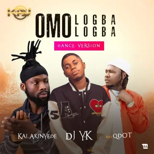 Omo Logba Logba Dance Version by DJ YK ft. Qdot Kaj Akinyede 1