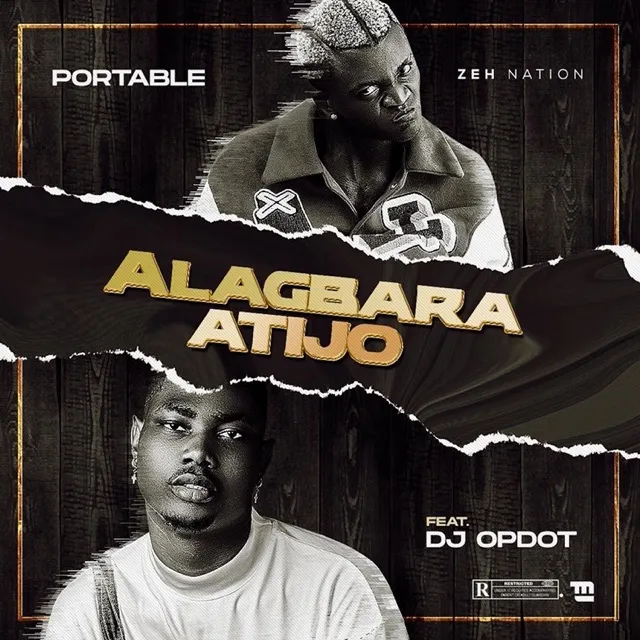 Portable – Alagbara Atijo ft DJ OP Dot 1