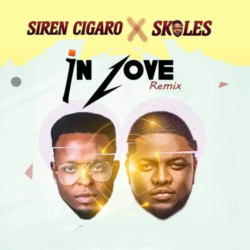 Siren Cigaro – In Love Remix ft. Skales