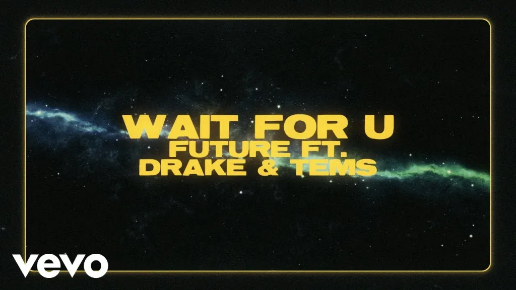 Future – Wait For U Ft. Drake Tems
