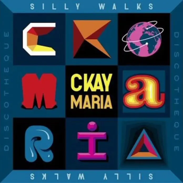 Maria by Ckay ft. Silly Walks Discotheque 1