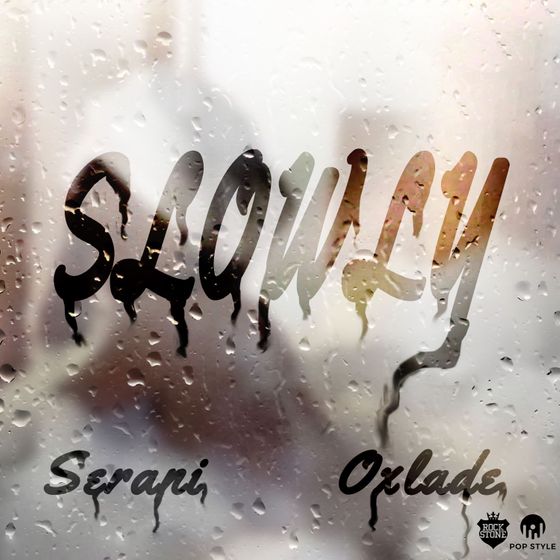 Serani – Slowly ft Oxlade