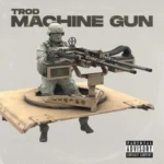 Trod – Machine Gun