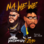 Whitemoney – Na We We ft Zoro