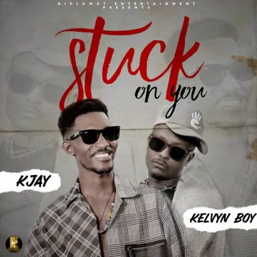 K Jay Ft. Kelvyn Boy – Stuck On You