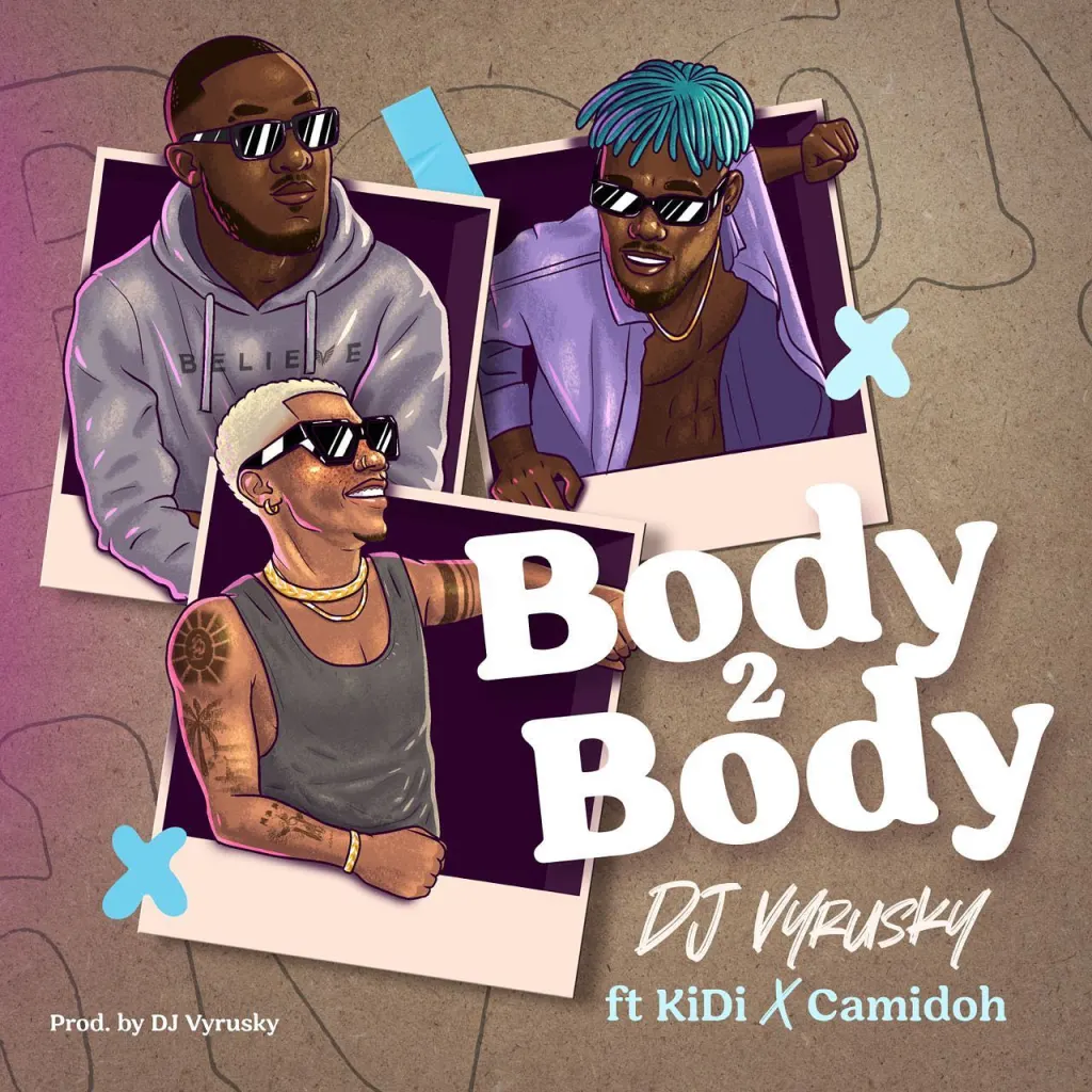 DJ Vyrusky – Body 2 Body Ft. KiDi Camidoh