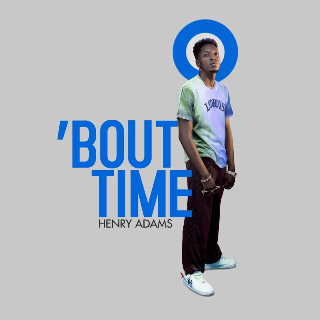 Henry Adams – Bout Time