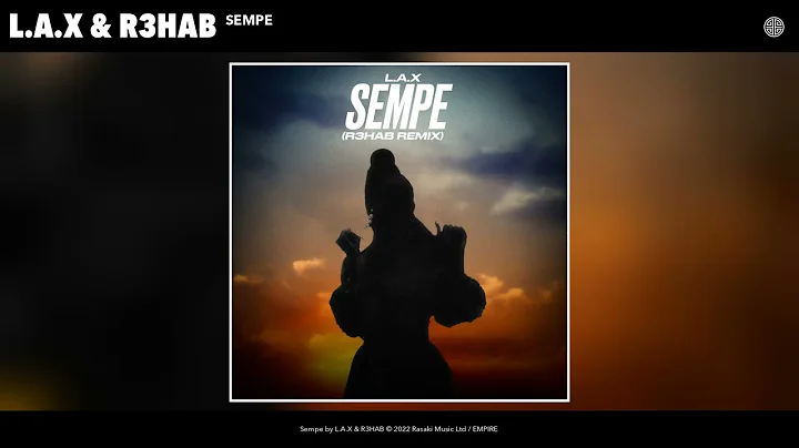 L.A.X – Sempe R3HAB Remix Ft. R3HAB