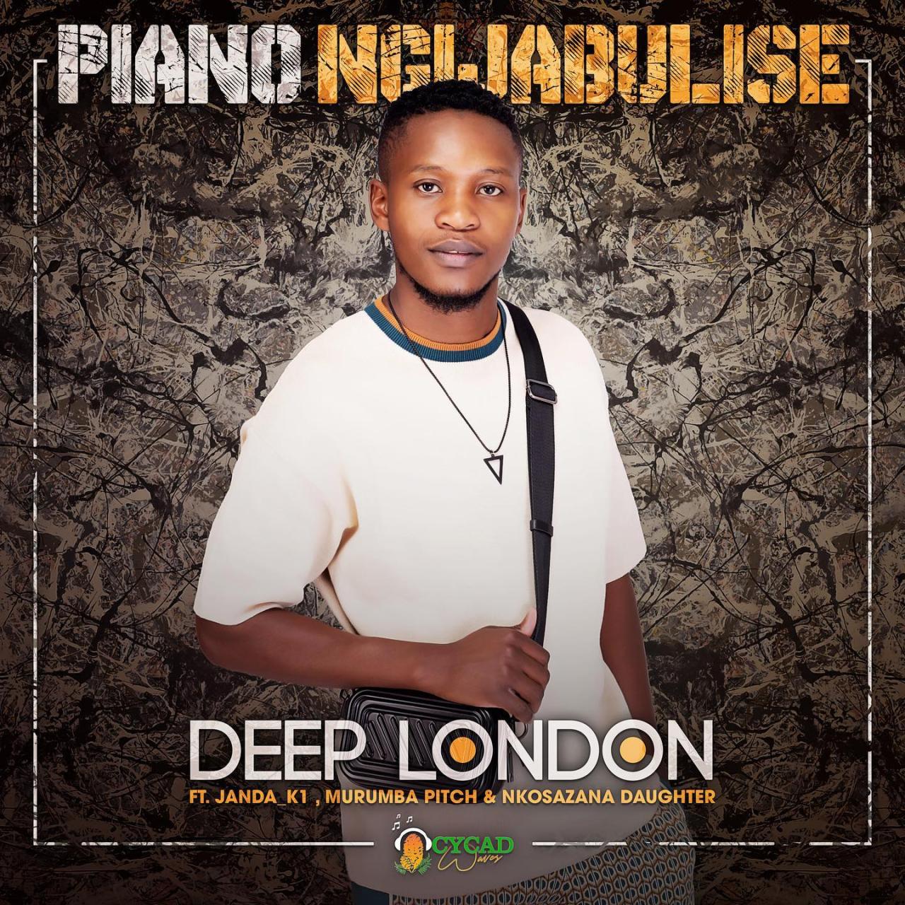 Deep London – Piano Ngijabulise ft Janda K1 Murumba Pitch Nkosazana Daughter