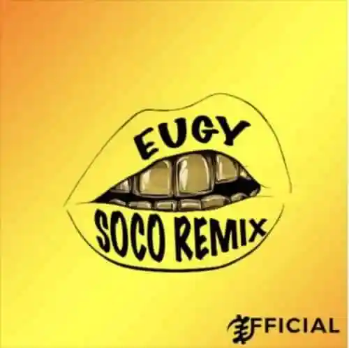 Eugy – Soco Remix ft. Wizkid