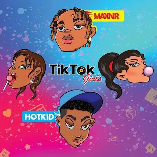 Maxnr – Tiktok Girls Ft. Hotkid