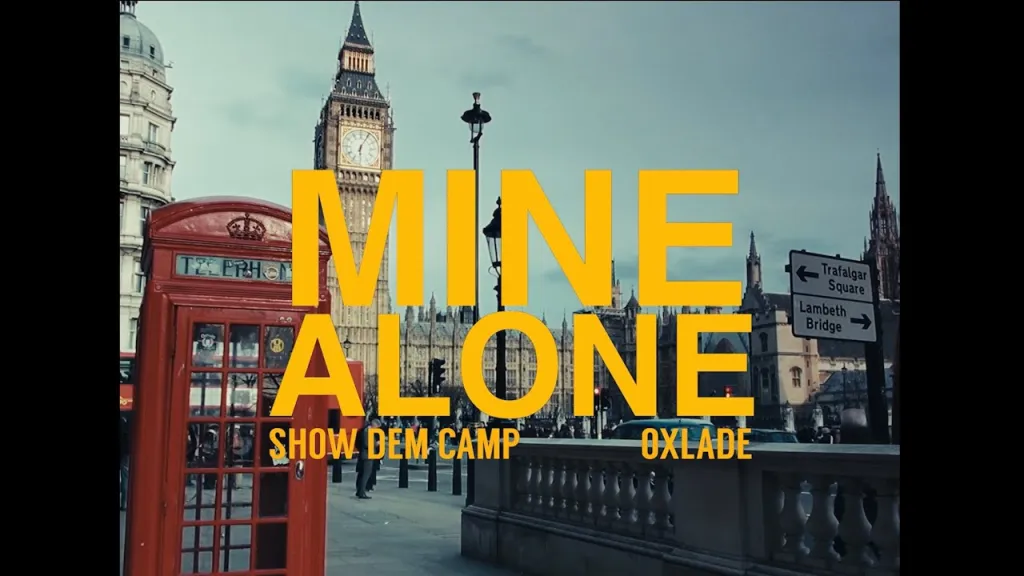 Show Dem Camp – Mine Alone Ft. Oxlade Video