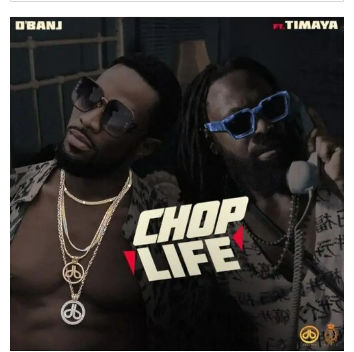 Dbanj – Chop Life ft Timaya