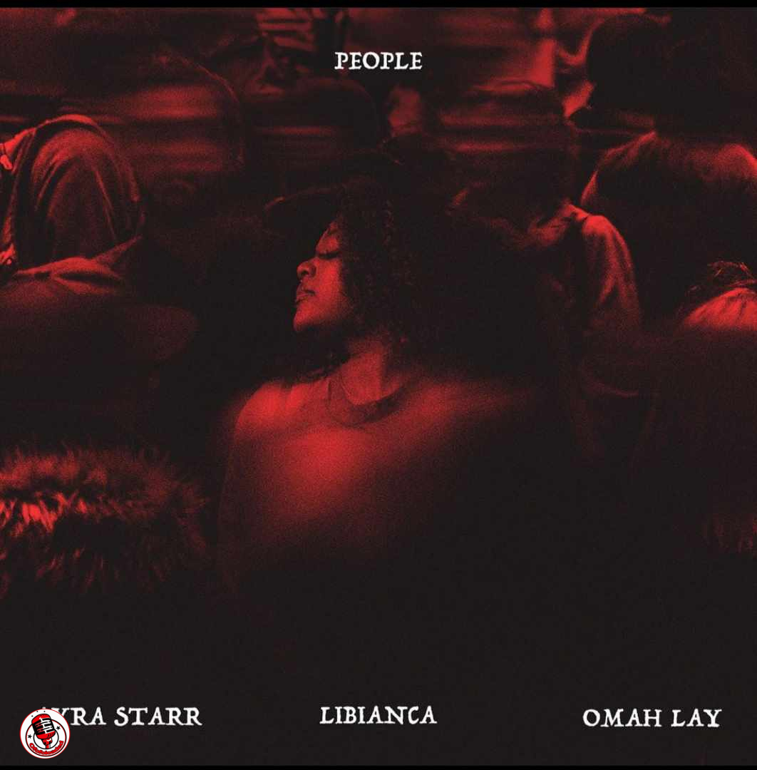 Libianca – People Remix ft Omah Lay Ayra Starr Mp3 Download