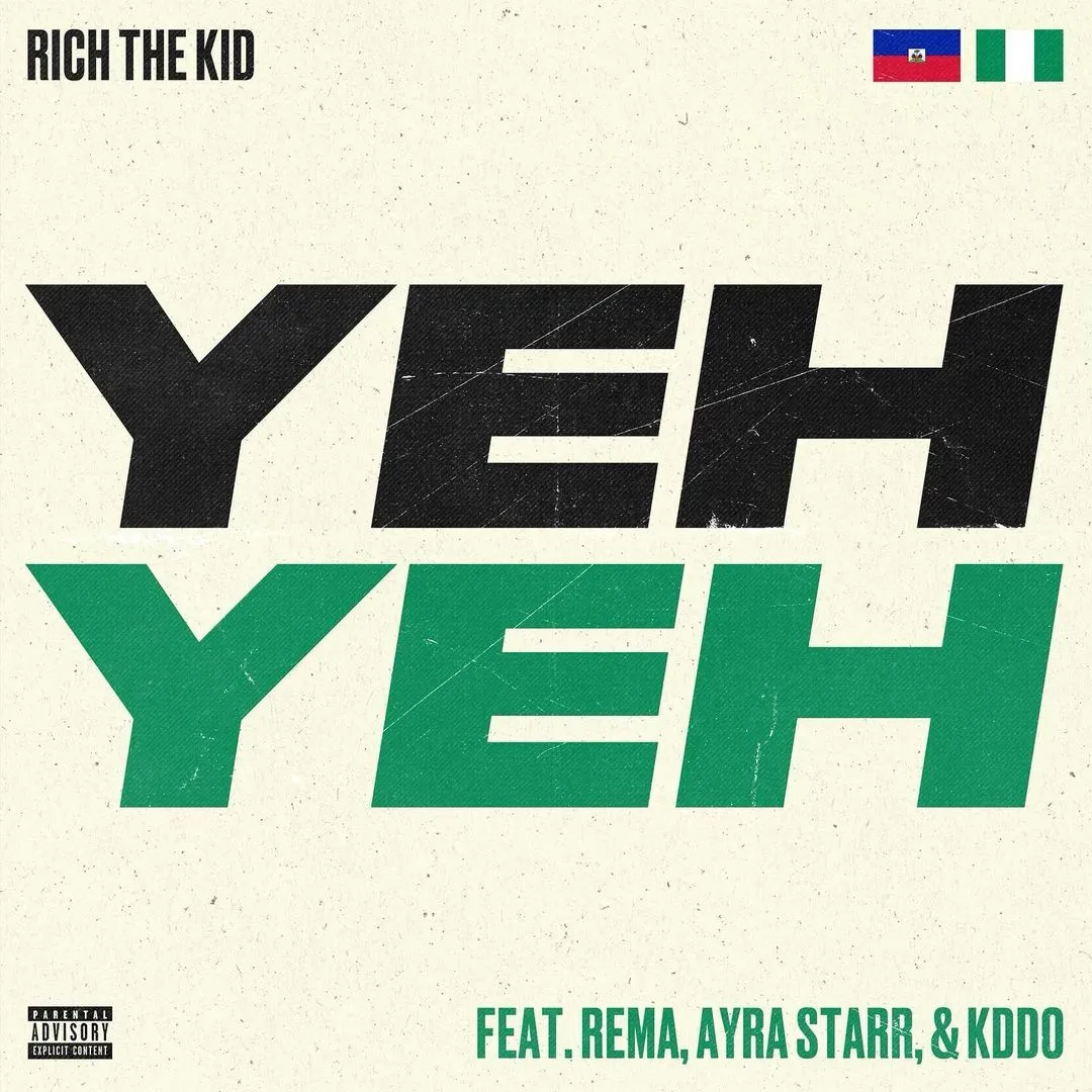 Rich The Kid – Yeh Yeh Ft. Rema Ayra Starr Kddo